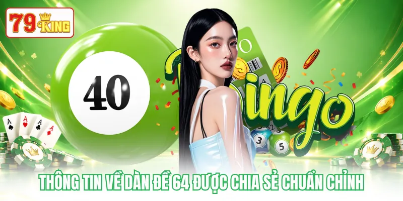 Thông tin về dàn đề 64 được chia sẻ chuẩn chỉnh Thông tin về dàn đề 64 được chia sẻ chuẩn chỉnh